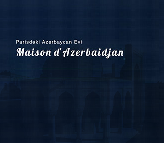 Web portal of the Maison d’Azerbaidjan - Azerbaijani House in Paris